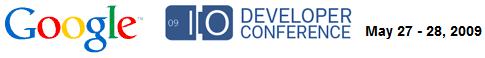 Google I/O May 27-28, 2009